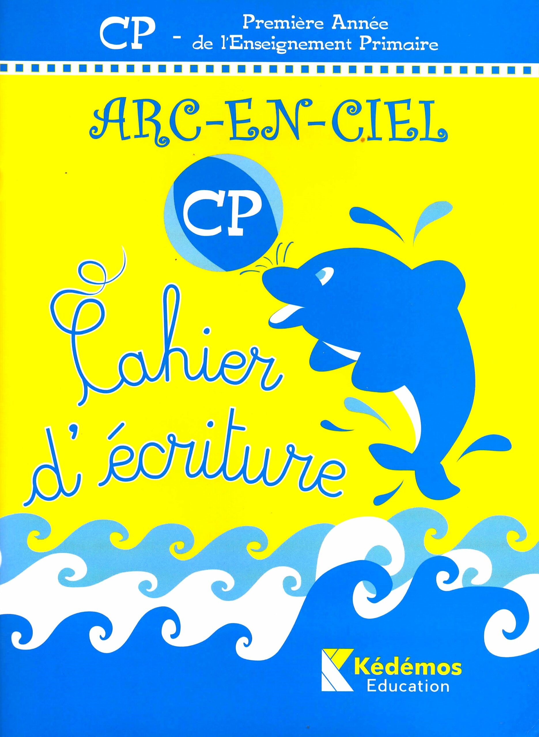 CAHIER D'ECRITURE CP l'Arc En Ciel
