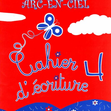 CAHIER D'ECRITUTURE 4 EB1 l'Arc En Ciel
