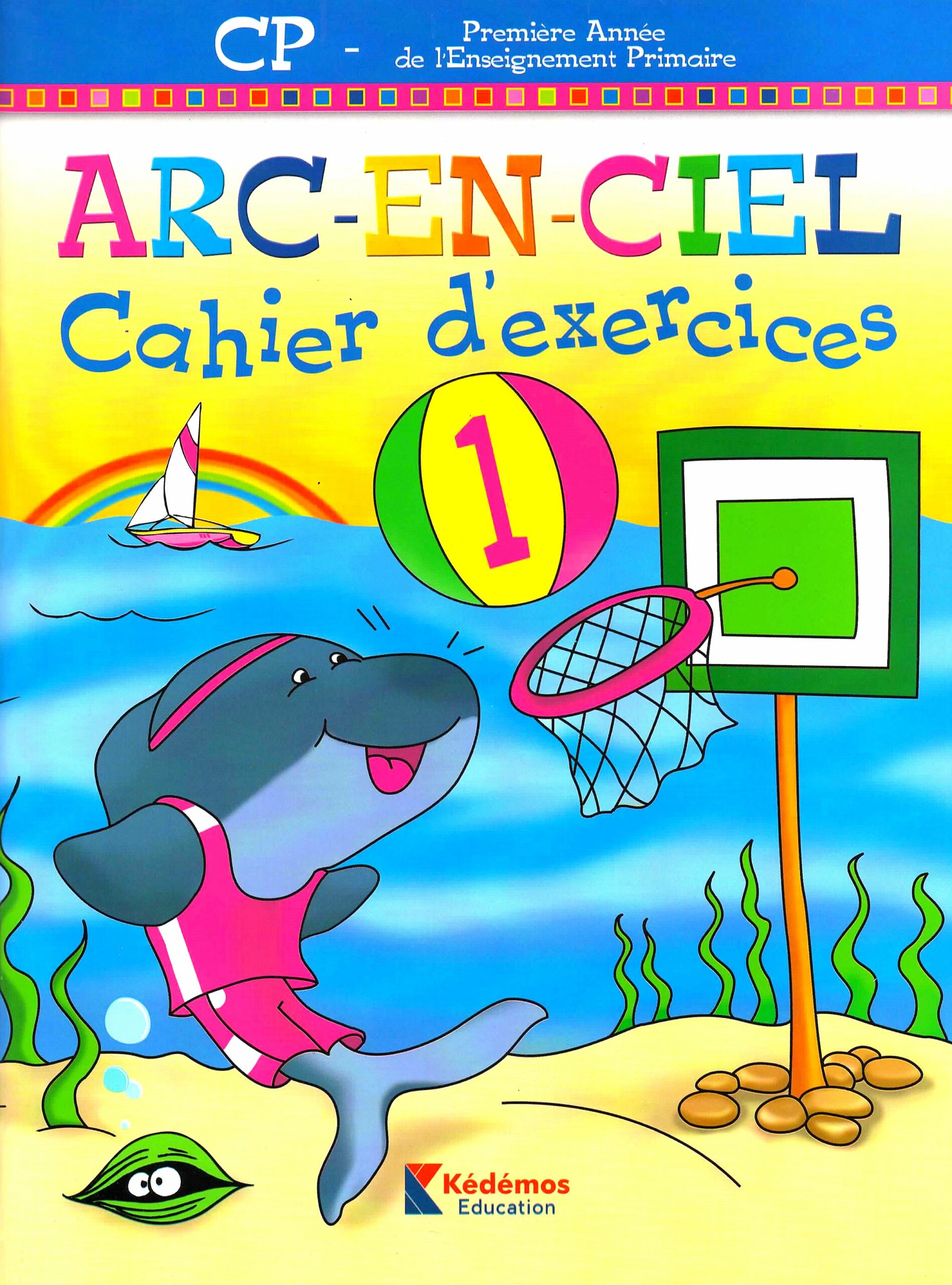 CAHIER D'EXERCICES 1 CP l'Arc En Ciel