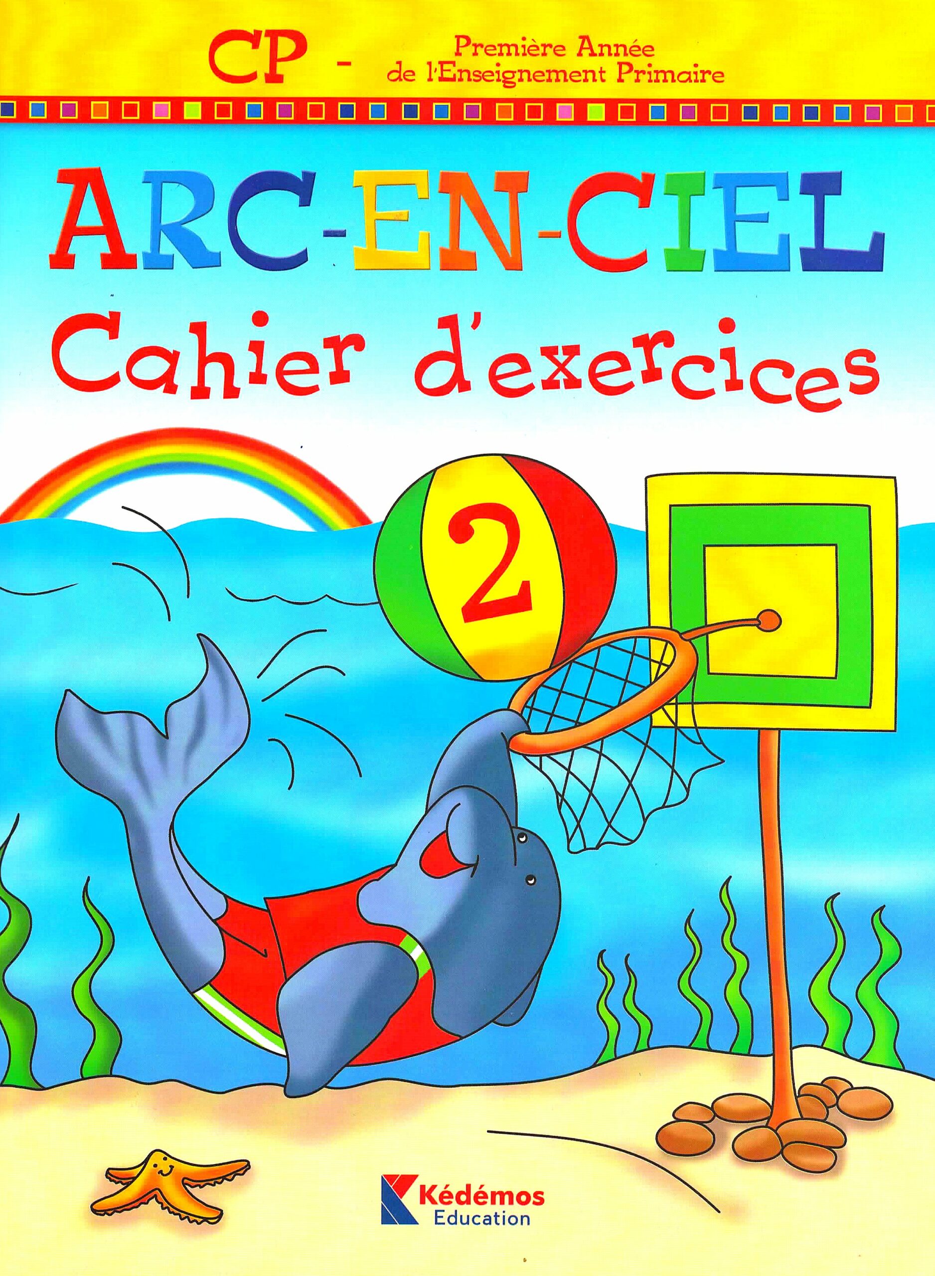 CAHIER D'EXERCICES 2 CP l'Arc En Ciel