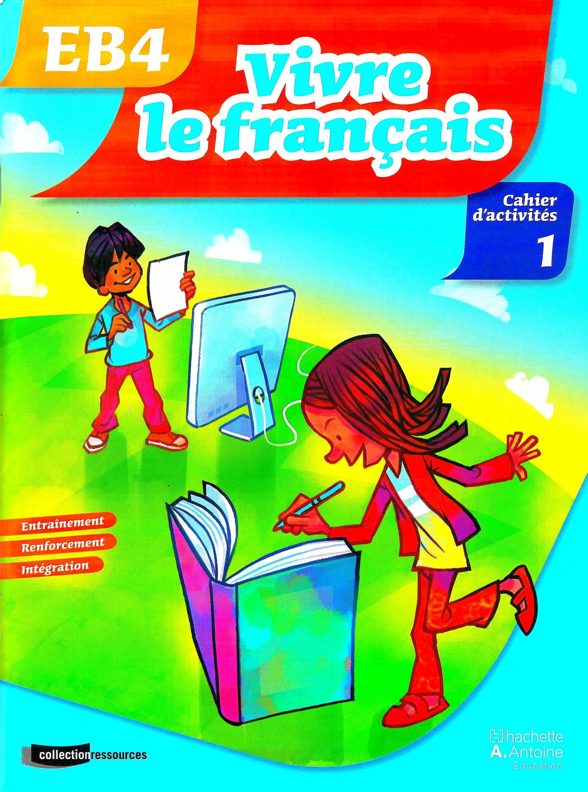 VIVRE LE FRANCAIS - CAHIER D'ACTVIVTE 1 EB4