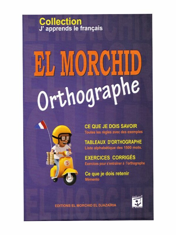El Morchid Orthographe - Guide complet pour maîtriser l'orthographe