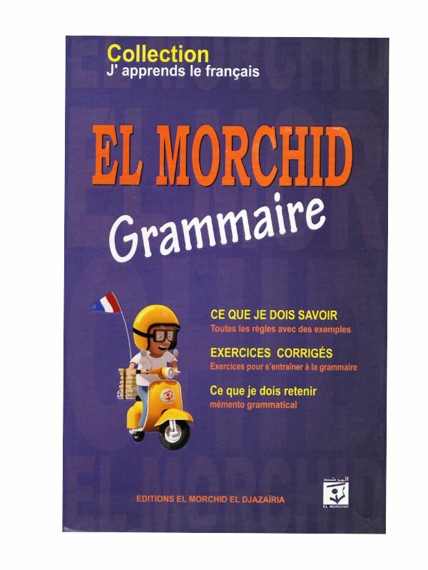 El Morchid Grammaire - Guide Complet de Grammaire Française