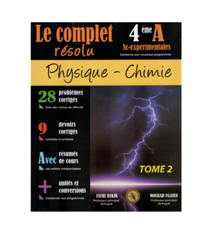 Couverture du livre Complet Résolu PC Bac Exp T2 (Physique-Chimie 4ème Sciences Expérimentales, Tome 2).