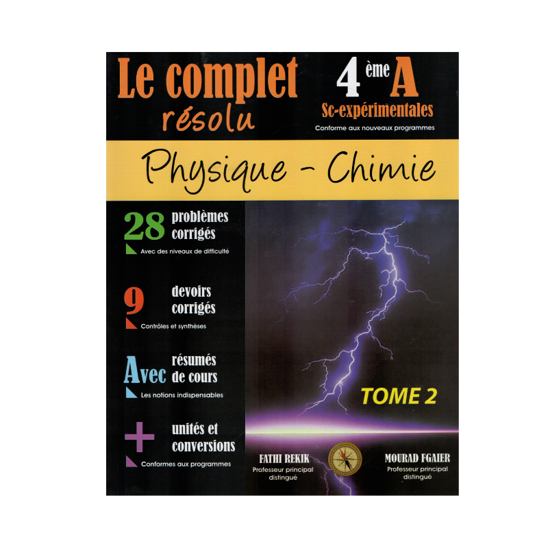 Couverture du livre Complet Résolu PC Bac Exp T2 (Physique-Chimie 4ème Sciences Expérimentales, Tome 2).