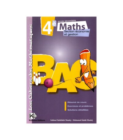 Couverture du manuel Cahiers des Mathématiques 4ème Éco-Gestion (Résumé de cours, Exercices, Problèmes et Solutions Détaillées) par Salima Fakhfakh Maalej.