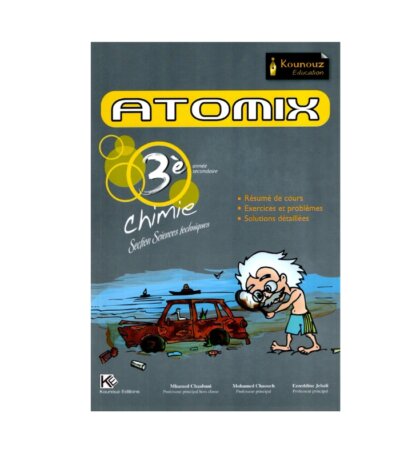 ATOMIX Chimie 3ème Technique Corrigé - Livre de Chimie (Solutions et Stœchiométrie) pour la Section Sciences Techniques