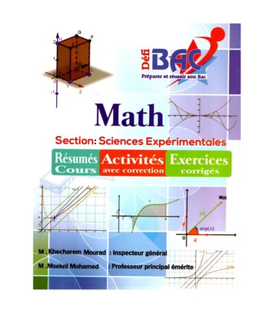 DEFI BAC Mathématiques Bac Sciences - Livre de Maths (Fonctions, Complexes) pour la Section Sciences Expérimentales