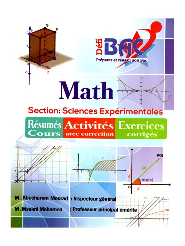 DEFI BAC Mathématiques Bac Sciences - Livre de Maths (Fonctions, Complexes) pour la Section Sciences Expérimentales