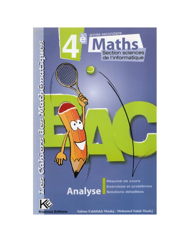 Couverture du manuel Cahiers des Mathématiques 4ème Informatique (Analyse) : Cours, exercices et problèmes corrigés par Salima Fakhfakh Maalej.