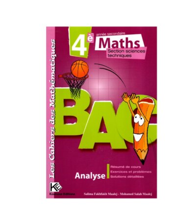 Couverture du manuel Cahiers des Mathématiques 4ème Section Sciences Techniques (Analyse et Probabilités) de Fakhfakh Maalej.