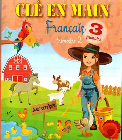 Couverture du manuel "Clé en main" Français 3ème année primaire, Trimestre 2, conforme au programme officiel, par Mme Ben Saïda Khaoula.