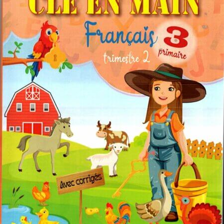 Couverture du manuel "Clé en main" Français 3ème année primaire, Trimestre 2, conforme au programme officiel, par Mme Ben Saïda Khaoula.