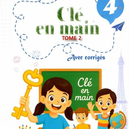 Couverture du livre "Clé en main" Tome 2 pour la 4ème année primaire, matière Français, par Mme Ben Saïda Khaoula
