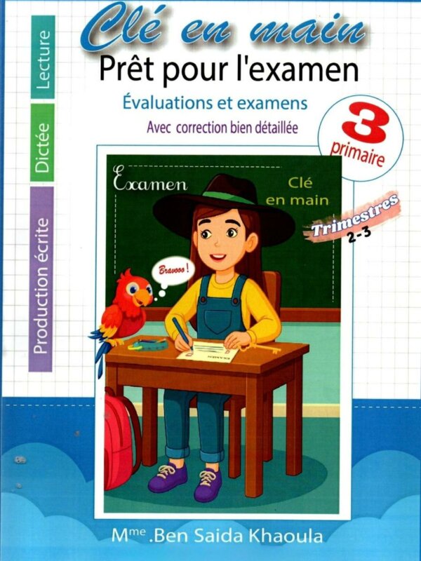 Couverture d’un manuel scolaire « Clé en main – Prêt pour l’examen » pour la 3e primaire, montrant une élève écrivant à son bureau pendant un examen, avec un perroquet rouge à côté d’elle.