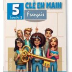 Manuel scolaire Clé en Main Français 5ème année primaire, Trimestre 3 avec corrigés - Mme Ben Saida Khaoula.