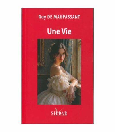 Une Vie - Guy De Maupassant