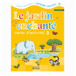 LE JARDIN ENCHANTE CAHIER ACTIVITES 2