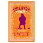 Gulliver’s Travels  - Jonathan Swift