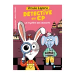 Ursule Lapine Détective au CP : Le mystère des desserts