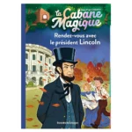 La Cabane Magique, Tome 42 : Rendez-vous avec le président Lincoln