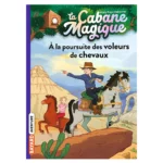 La Cabane Magique, Tome 13 : À la poursuite des voleurs de chevaux
