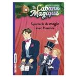 La Cabane Magique, Tome 45 : Spectacle de magie avec Houdini