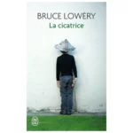 La cicatrice - Bruce Lowery