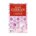 Khalil Gibran - L'Amour